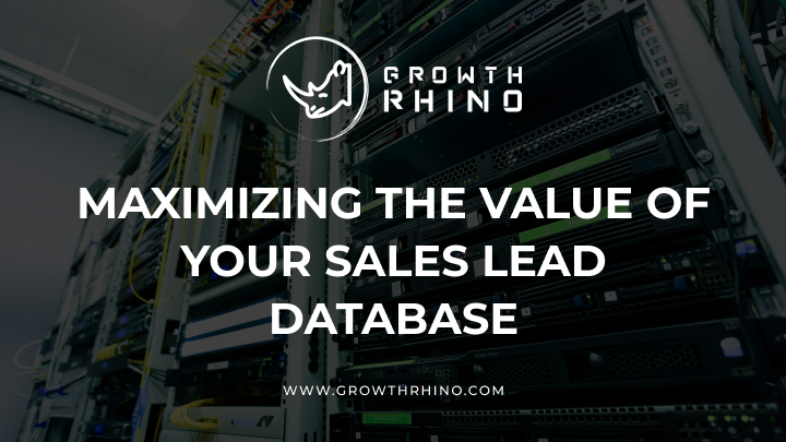 maximizing the value of your sales lead database