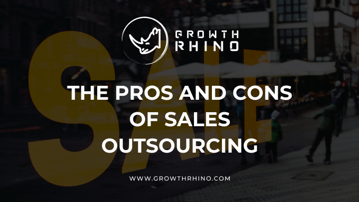 the pros and cons of sales outsourcing