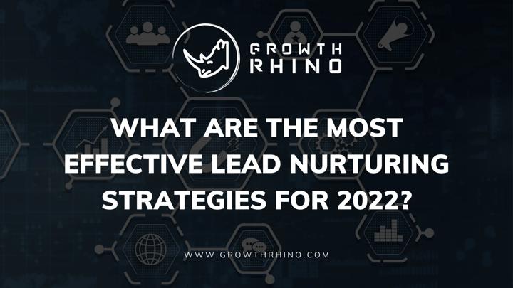 Lead Nurturing Strategies for 2022
